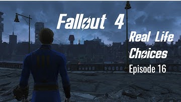 Fallout 4: RLC - Ep 16 - Time for a Whole New Life