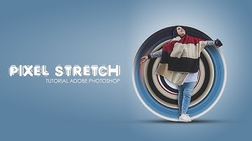 How to create a  Pixel Stretch with photoshop tutorial