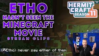Etho Hasn't Seen The Minecraft Movie | Stream Clips | Hermitcraft Season 11