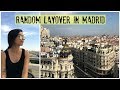 Random Layover in Spain | Solo Trip Abroad