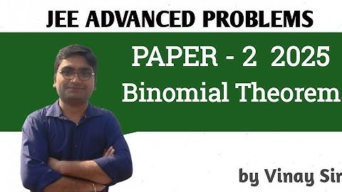 JEE Advanced 2025 | Paper - 2 (Mathematics) | Detailed Explanation | Binomial Theorem