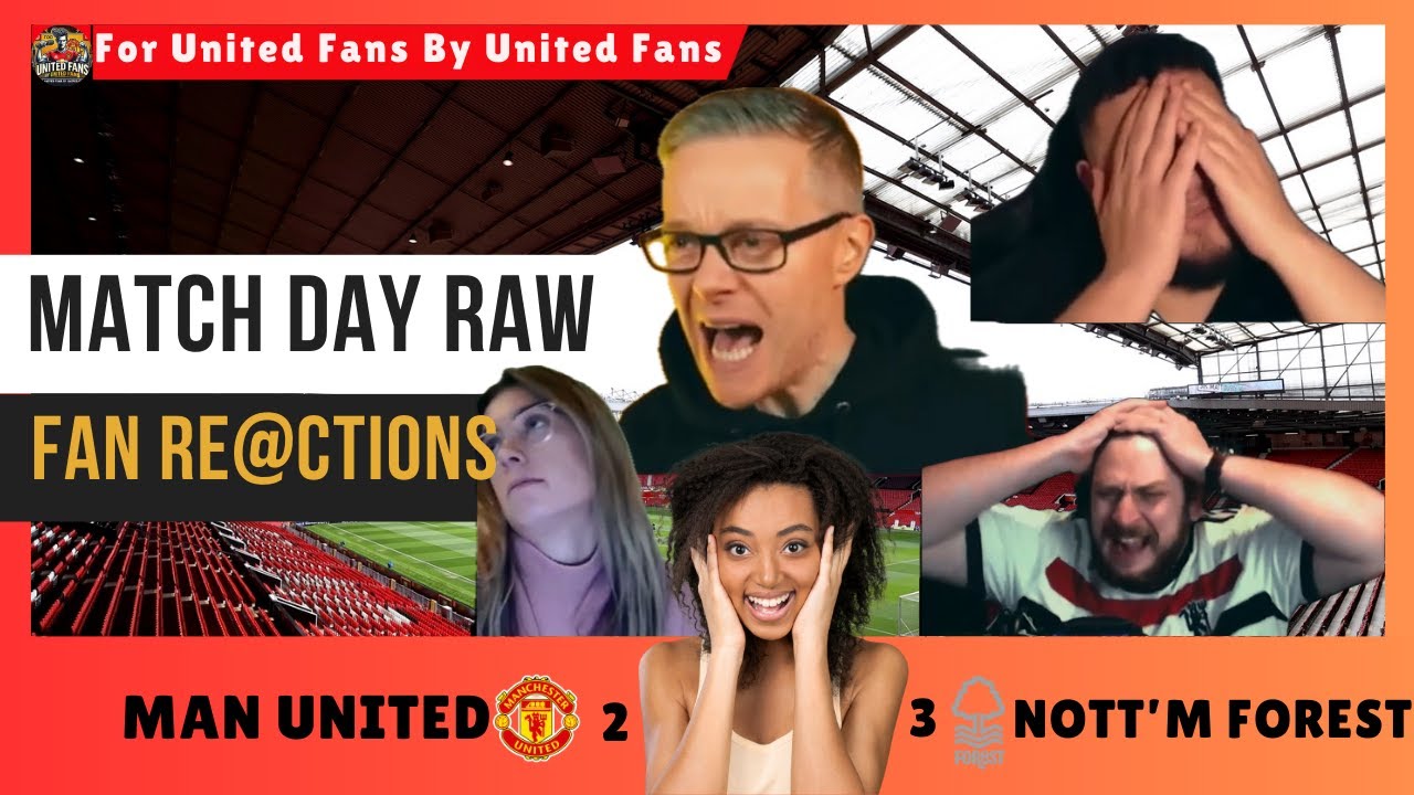 REACTIONS! 🤬 😡 Man United 2- 3 Nott'm Forest | Fan Channels 