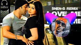 Love Me Love Me - Salman Khan - SNEN-B REMIX - Wanted