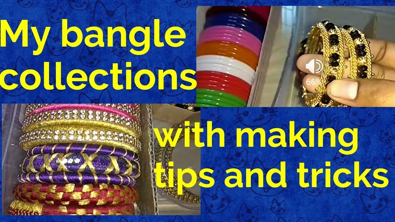 My bangle collections with making tips and tricks in Tamil/my handmade