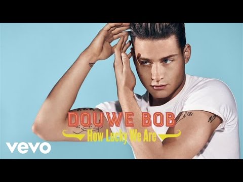 Douwe Bob — Douwe Bob - How Lucky We Are (official audio)