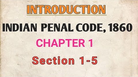INDIAN PENAL CODE 1860 || CHAPTER 1 || SECTION 1-5