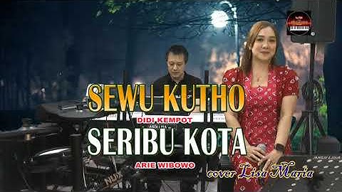 Sewu Kutho - Cipt Ari Wibowo & Didi kempot (cover Lisa Maria)