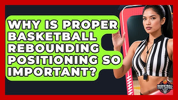 Why Is Proper Basketball Rebounding Positioning So Important? - Basketball Stats Central