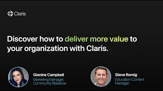 Discover how to deliver more value to your organization with Claris.