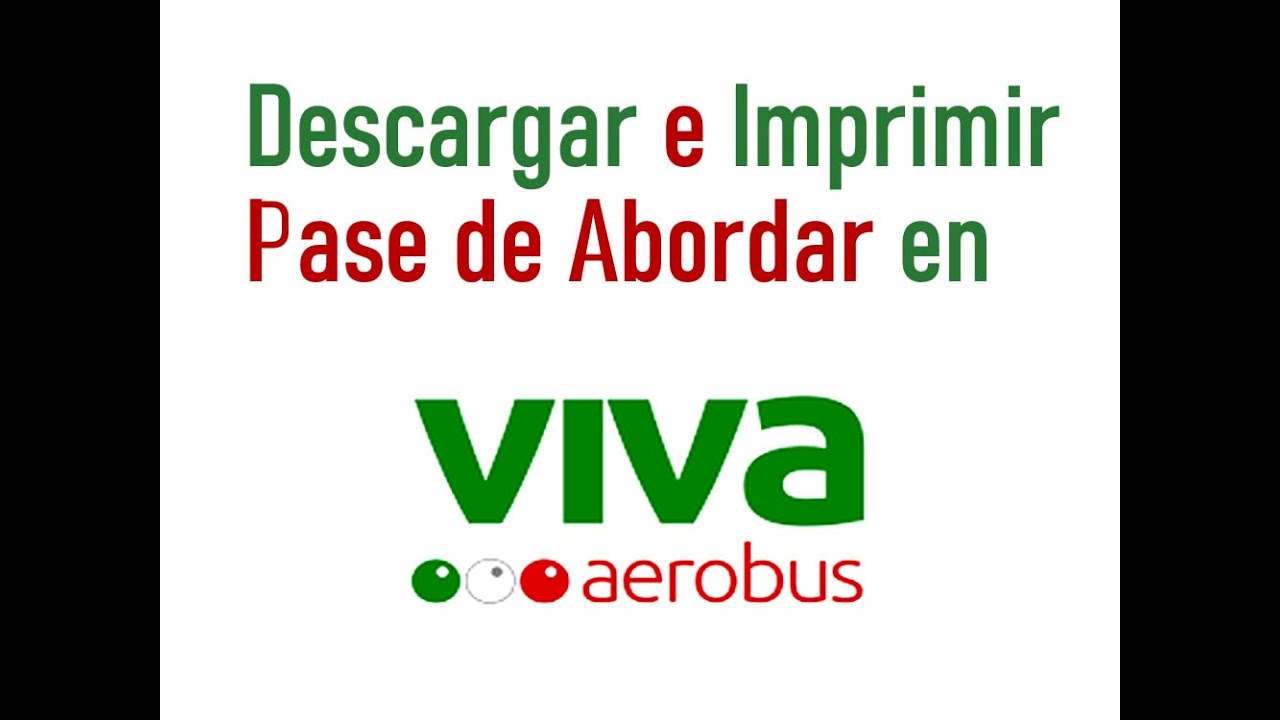 Descargar e imprimir el Pase de Abordar en Viva Aerobus - YouTube
