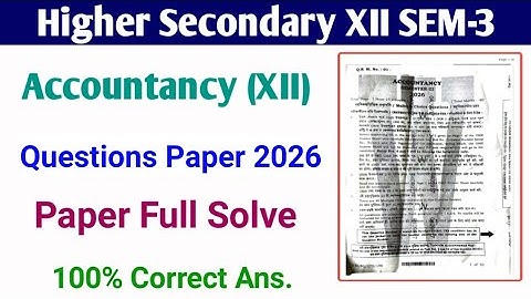 Class 12 Semester 3 Accountancy Question Paper 2025 | WBCHSE Accountancy 3rd Sem Question Paper solv