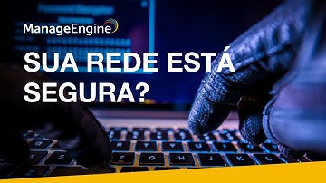 Como proteger uma rede com o Log360