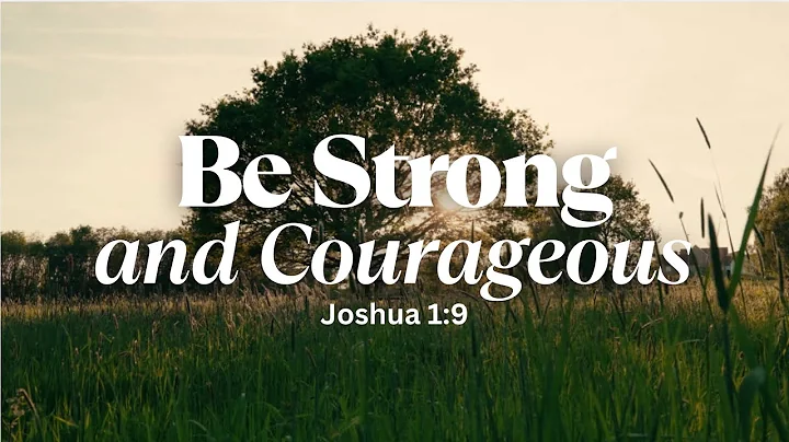 Be Strong and Courageous | Joshua 1:9 | Praise and Worship Song | Lyrics | Scripture-Based | Reflect