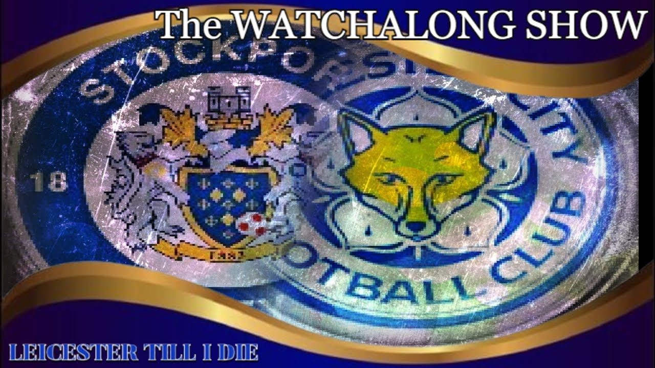Stockport County 00 Leicester City (13 Pens) Live Watchalong YouTube