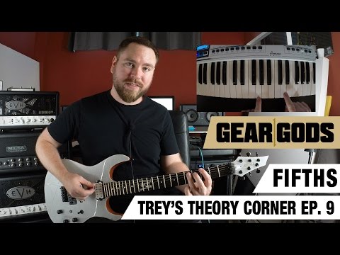 Fifths - Trey's Theory Corner, Episode 9 | GEAR GODS