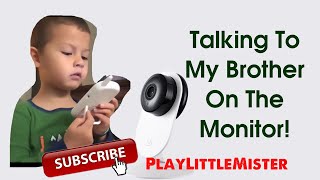 Talking To My Brother On The Monitor | Ep.32 | PlayLittleMister