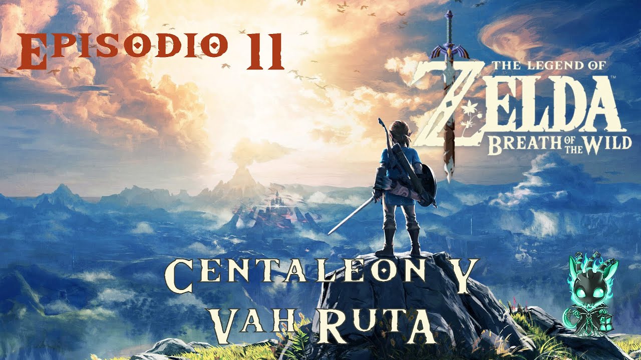 🎮Zelda Breath of the wild🎮 EP-11 Primer CENTALEON Y VAH RUTA - YouTube