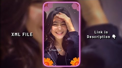 Tu Hain Toh Main Hoon💝 || Trending Preset XML File 🗃️ || XML Link In Discription ⤵️