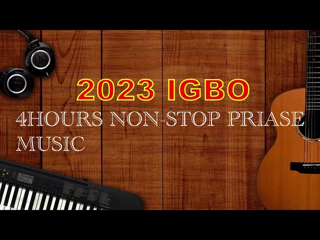 LATEST 2023 IGBO NON STOP HIGH PRIASE u0026 WORSHIP || Uba Pacific Music class=