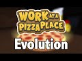 Work At A Pizza Place Evolution (2008-2019)