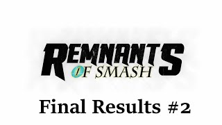 Remnants of Smash Casting Call #2 Results!