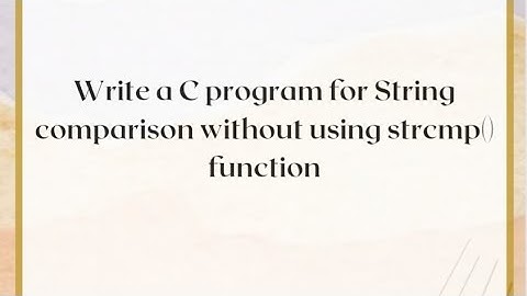 write a c program for string comparison without using strcmp() function