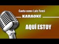 Aqui Estoy Yo, con letra - Luis Fonsi karaoke