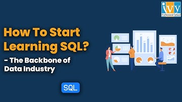 How To Start Learning SQL? | Introduction To Data Science Industry | Ivy Pro School