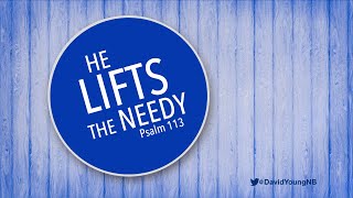 Caring for the Aging and Homebound | David Young | He Lifts the Needy November 26, 2023