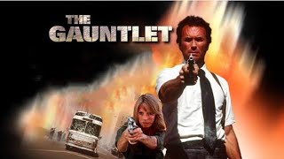 The Gauntlet (1977) Movie- Clint Eastwood, Sondra Locke, Samantha Doane | Facts & Reviews