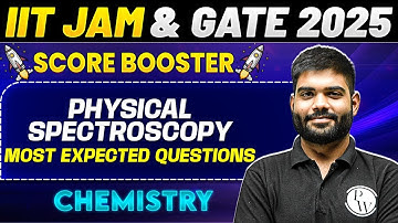 IIT JAM & GATE 2025 : Chemistry | Physical Spectroscopy | IIT JAM 2025