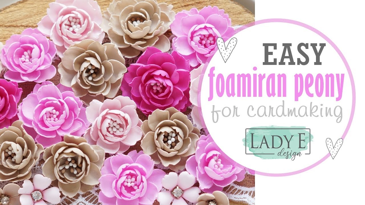 DIY Foamiran Peony for Card Making, Scrapbooking & Mixed Media