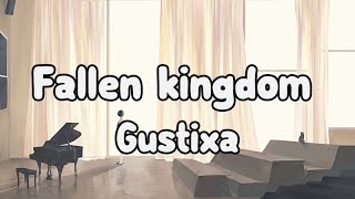 Gustixa  - Fallen kingdom Lyrics Video