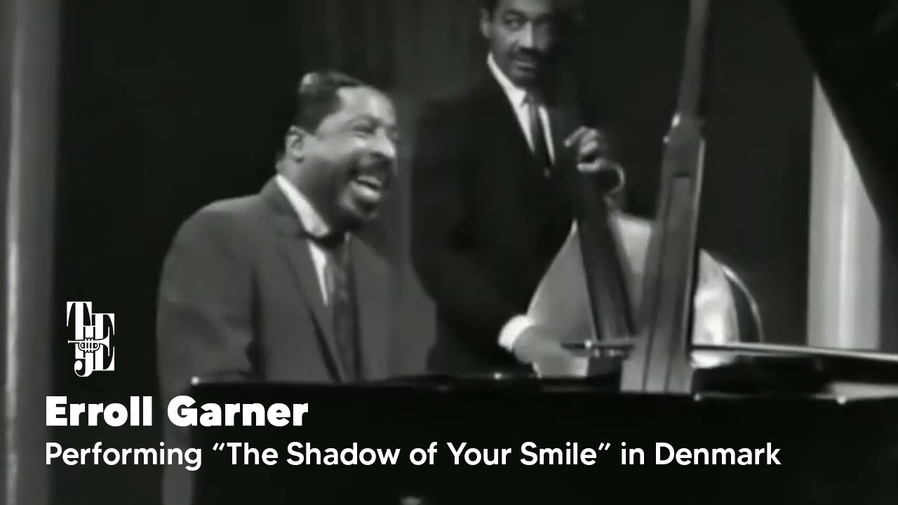 Erroll Garner - The Shadow of Your Smile (Copenhagen, 1968 Erroll Garner - The Shadow of Your Smile (Copenhagen, 1968