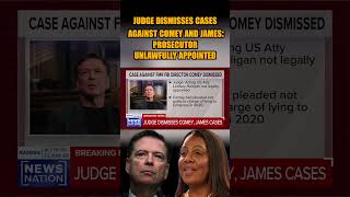 Judge Dismisses Cases Against Comey and James: Prosecutor Unlawfully Appointed