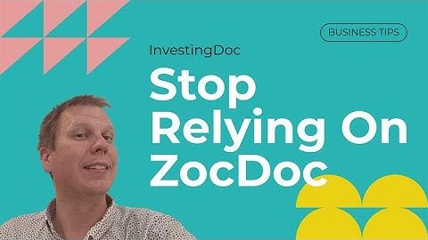 Stop Paying Zocdoc to Own Your Patients—Doctors, Do This Instead