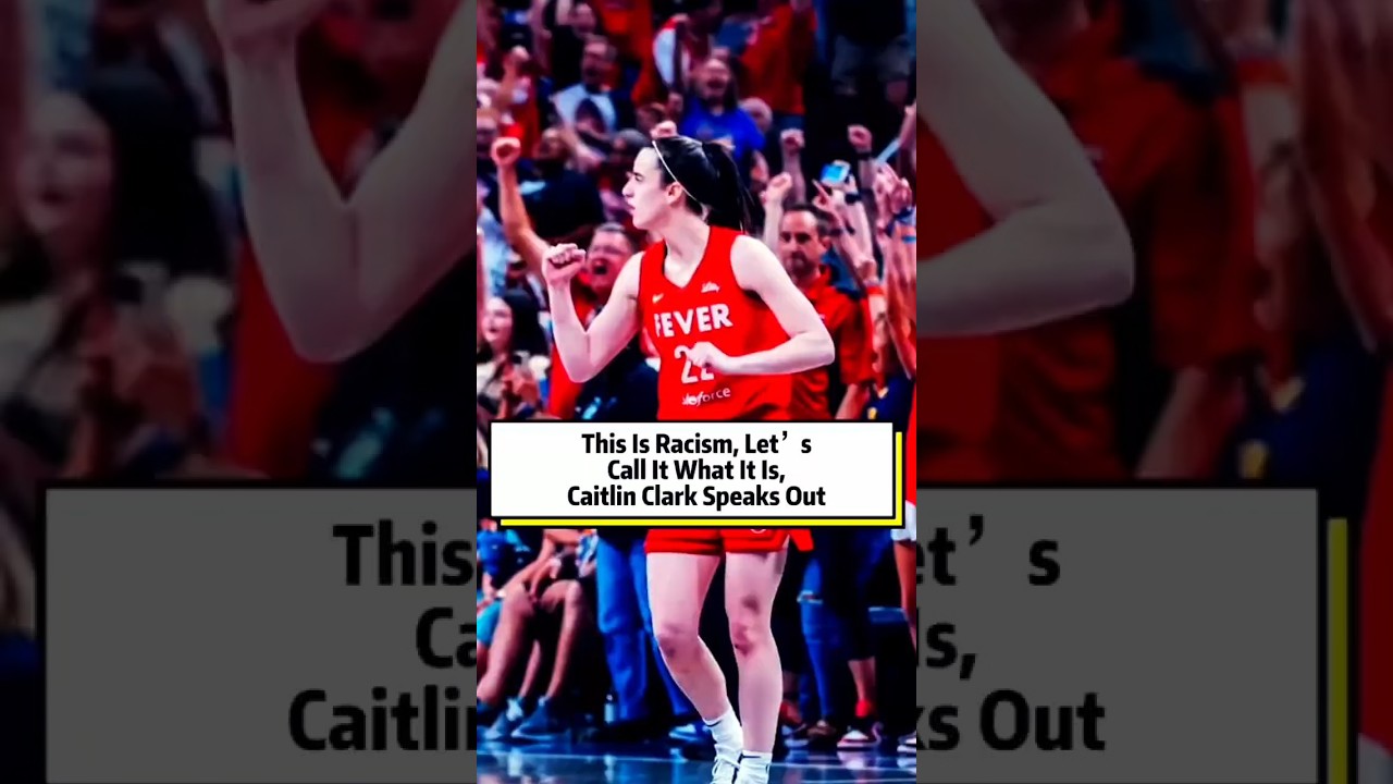 ⁣This Is Racism, Let’s Call It What It Is, Caitlin Clark Speaks Out #WNBA #caitlinclark #sophie #usa