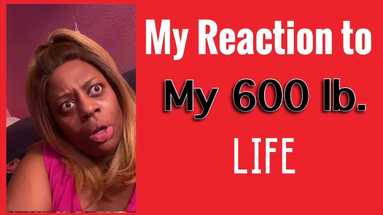 My 600 Pound Life reaction - YouTube