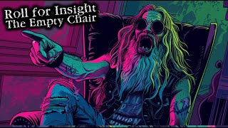 #TTRPG - Roll for Insight - The Empty Chair