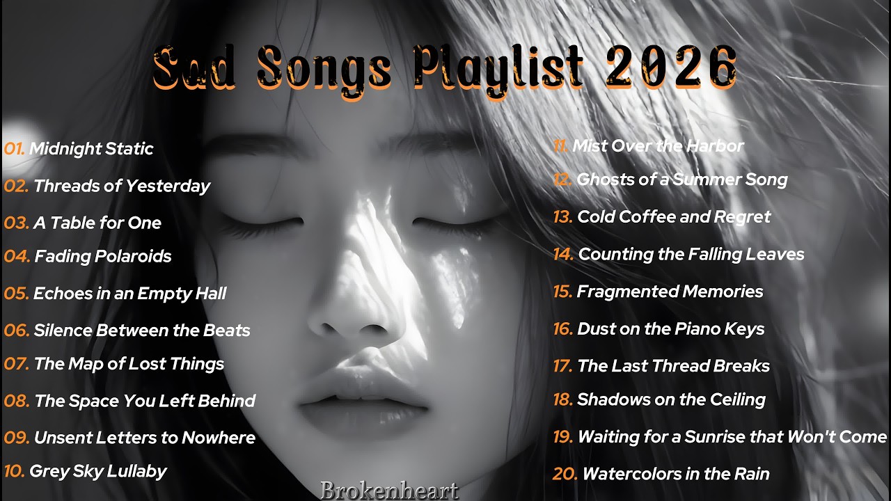 Sad Songs Playlist 2026 | Emotional Heartbreak Songs That Make You Cry ...