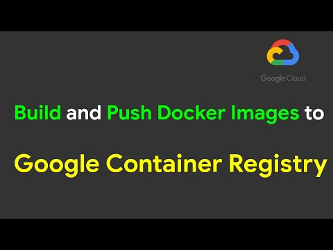 Build and Push Docker Images to Google Container Registry | Google Cloud