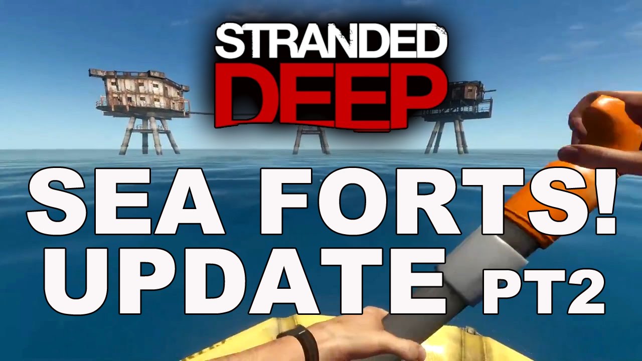 Sea Forts! (part 2) - (720p) Stranded Deep 0.03 Update - Early Access