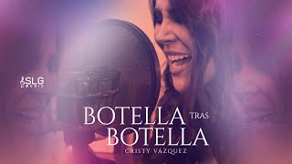 Cristy Vázquez - Botella Tras Botella