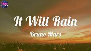 Bruno Mars - It Will Rain (Lyrics) ~ If I lose you, baby