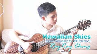 RayRay Cheng plays "Hawaiian Skies",Jeff Peterson,fingerstyle  guitar cover