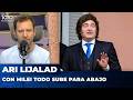CON MILEI TODO SUBE PARA ABAJO | El editorial de Ari Lijalad