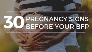 30 EARLY PREGNANCY SYMPTOMS & SIGNS THAT YOU ARE PREGNANT BEFORE YOUR BFP!