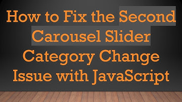 How to Fix the Second Carousel Slider Category Change Issue with JavaScript