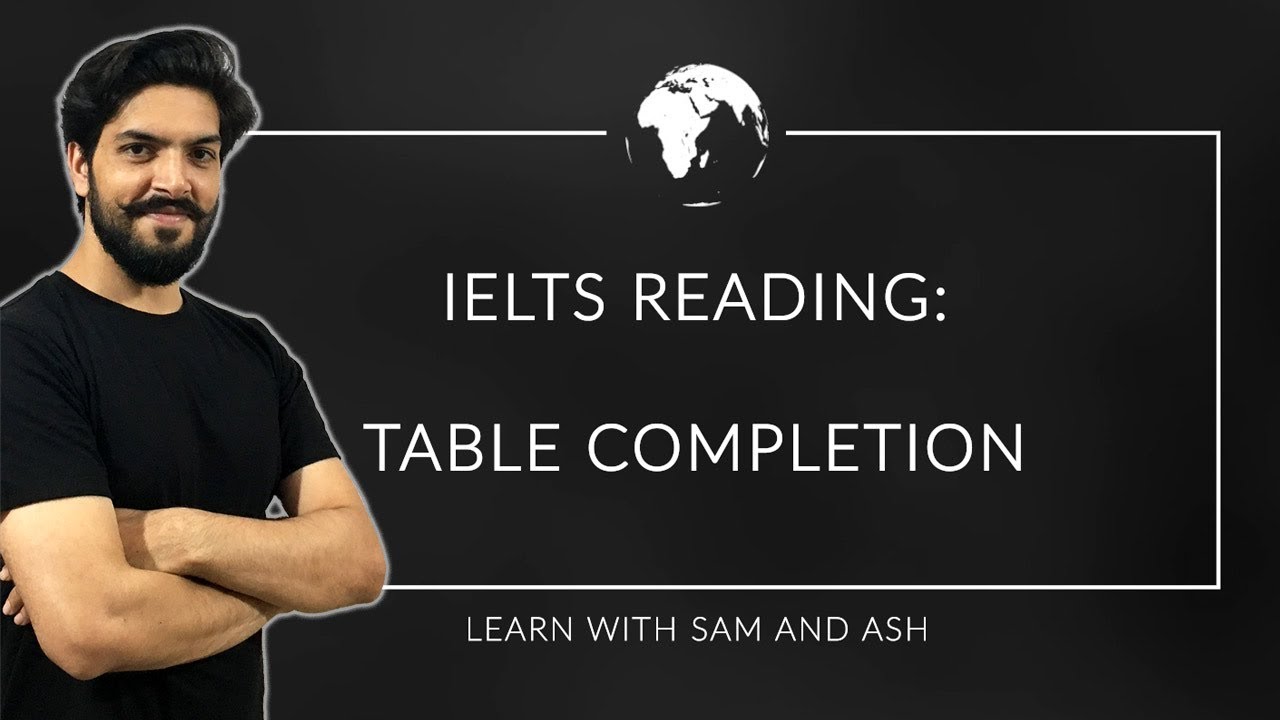 IELTS Reading - Table Completion - IELTS Full Course 2020 - Session 17