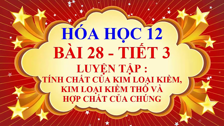 Giải bài tập hóa bài 28 lớp 12